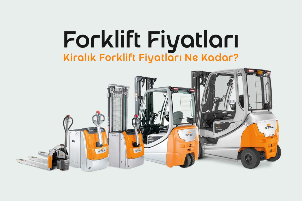 Kiralık Forklift Fiyatları
